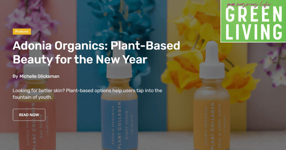<em>Green Living Magazine</em> Promotes Plant-Based Beauty for the New Year - Adonia Organics