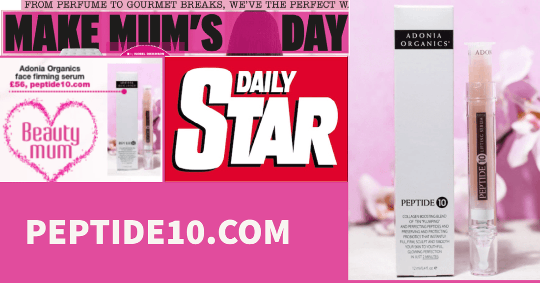 UK Tabloid Daily Star Features Peptide 10 for Mum! - Adonia Organics