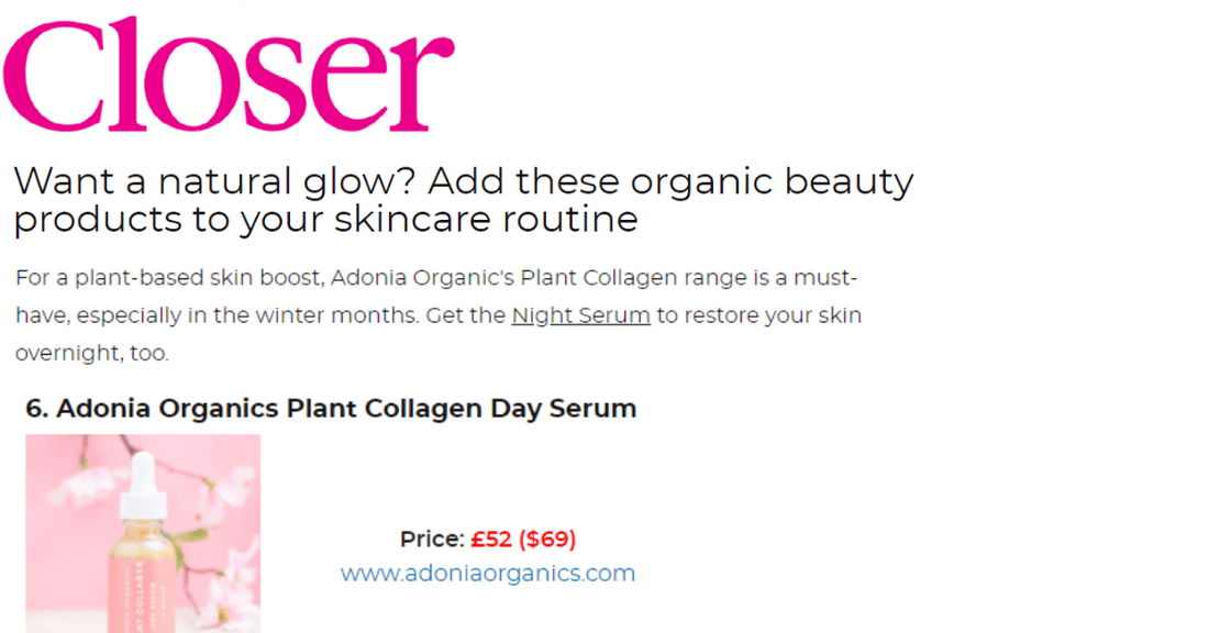 <em>Closer Magazine</em> Hails Plant Collagen Day Serum “A Must Have” - Adonia Organics